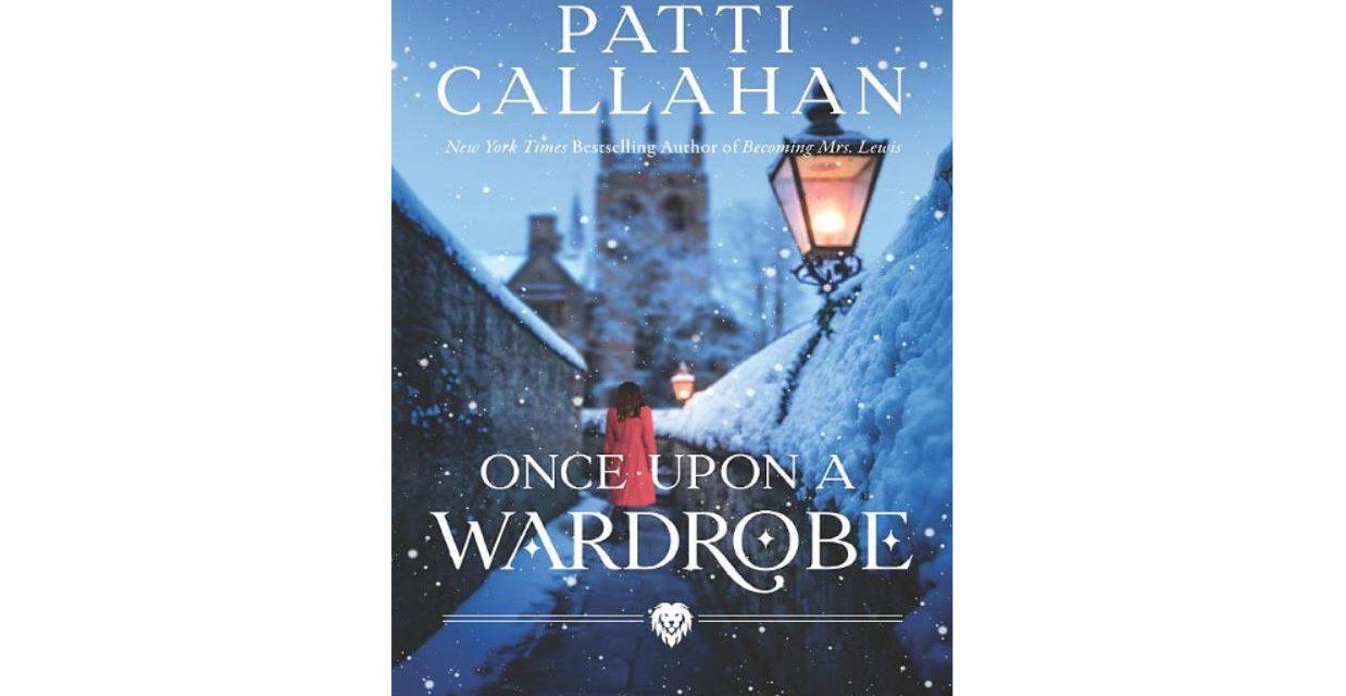 Champlain Library Staff Book Review – ‘Once Upon A Wardrobe’, by Patty Callahan