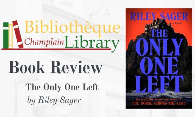 Champlain Library book review;  The Only One Left, by Riley Sager